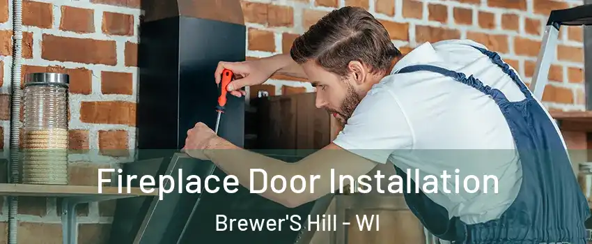 Fireplace Door Installation Brewer'S Hill - WI