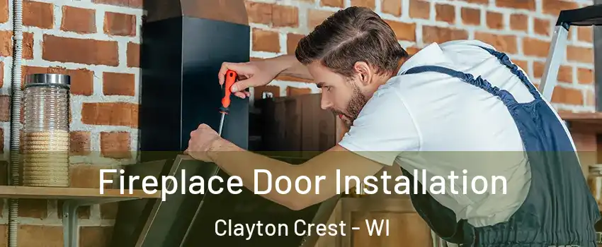 Fireplace Door Installation Clayton Crest - WI