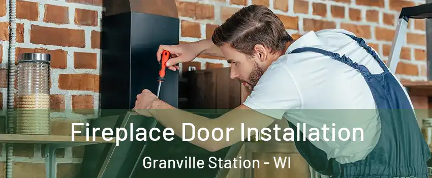 Fireplace Door Installation Granville Station - WI