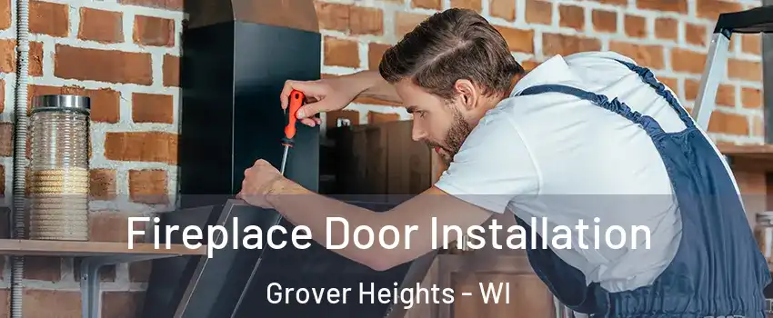 Fireplace Door Installation Grover Heights - WI