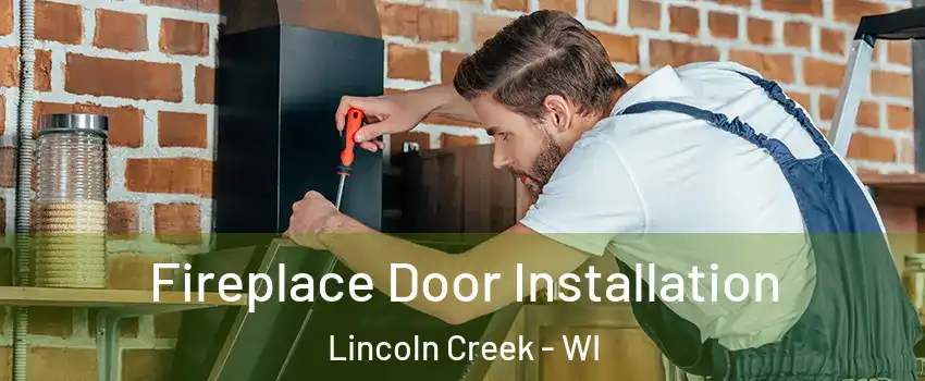 Fireplace Door Installation Lincoln Creek - WI