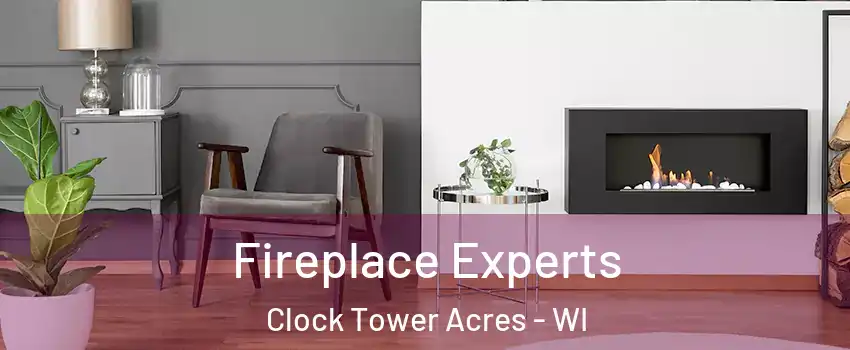 Fireplace Experts Clock Tower Acres - WI