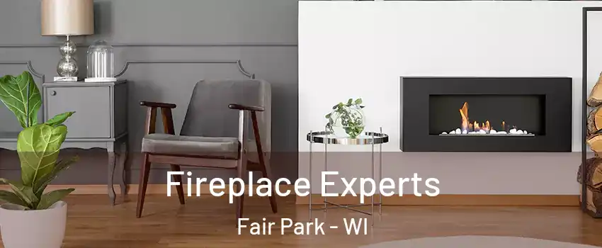 Fireplace Experts Fair Park - WI