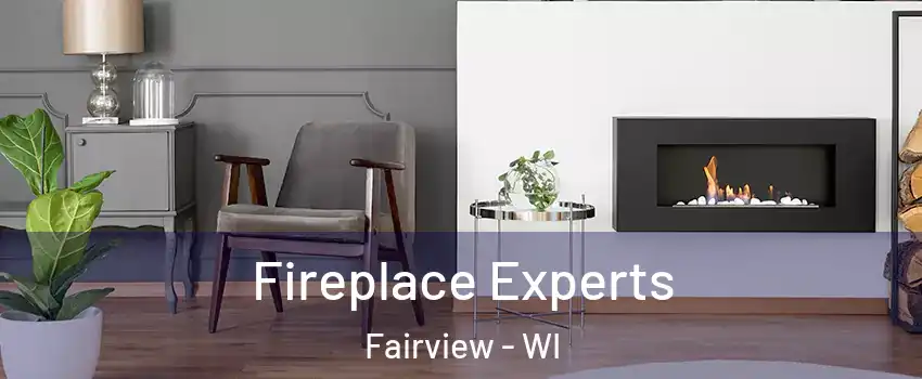 Fireplace Experts Fairview - WI