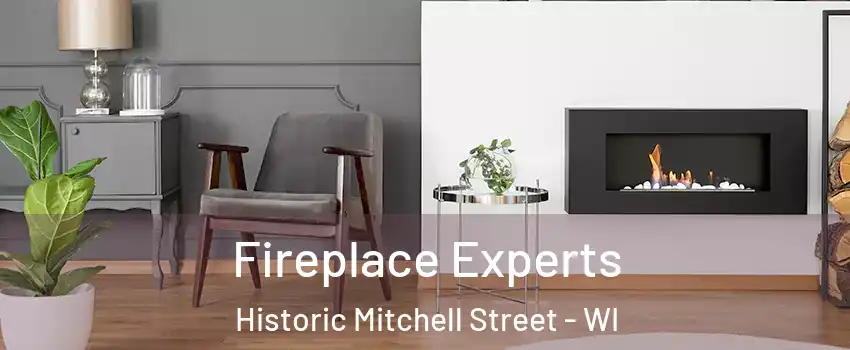 Fireplace Experts Historic Mitchell Street - WI