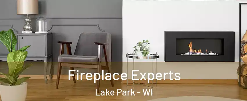 Fireplace Experts Lake Park - WI