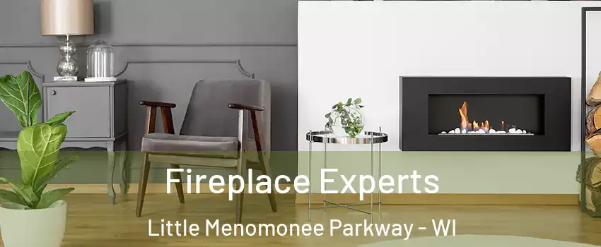 Fireplace Experts Little Menomonee Parkway - WI