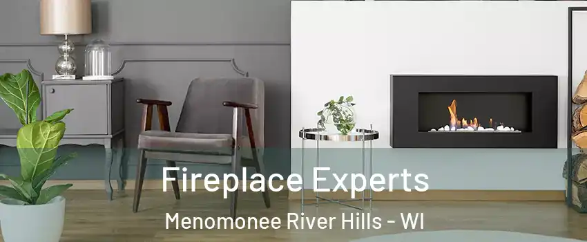 Fireplace Experts Menomonee River Hills - WI