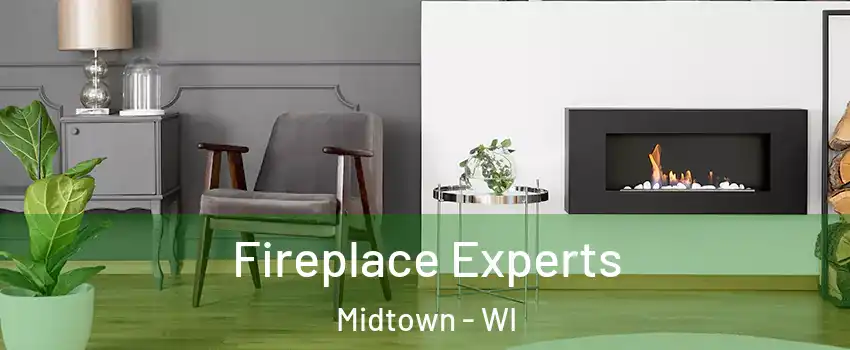 Fireplace Experts Midtown - WI