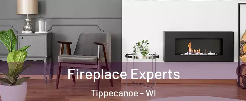 Fireplace Experts Tippecanoe - WI