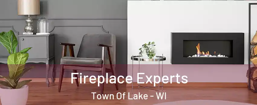 Fireplace Experts Town Of Lake - WI