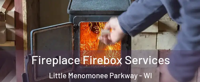 Fireplace Firebox Services Little Menomonee Parkway - WI