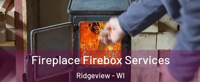 Fireplace Firebox Services Ridgeview - WI