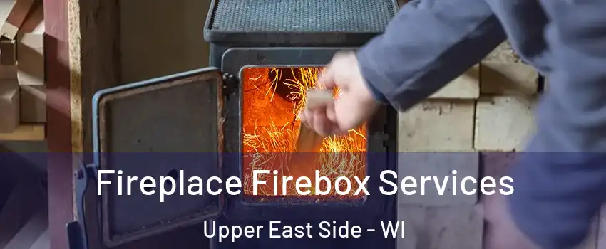 Fireplace Firebox Services Upper East Side - WI