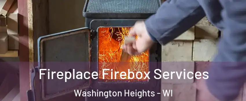 Fireplace Firebox Services Washington Heights - WI