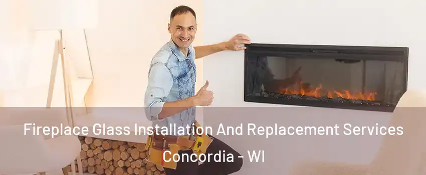 Fireplace Glass Installation And Replacement Services Concordia - WI