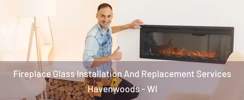 Fireplace Glass Installation And Replacement Services Havenwoods - WI