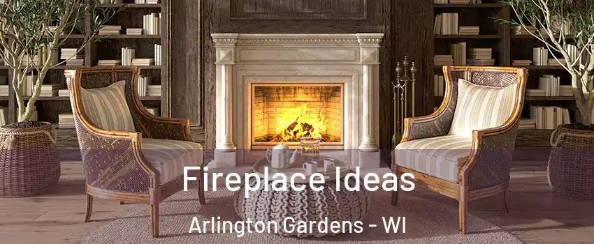 Fireplace Ideas Arlington Gardens - WI