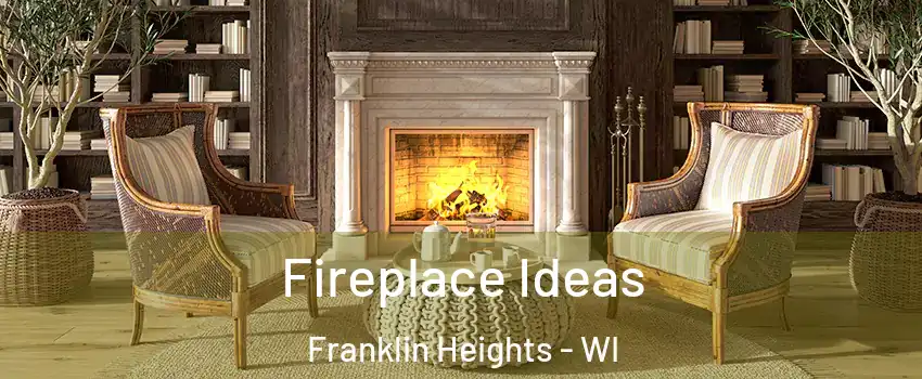 Fireplace Ideas Franklin Heights - WI