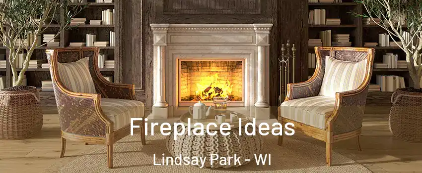 Fireplace Ideas Lindsay Park - WI