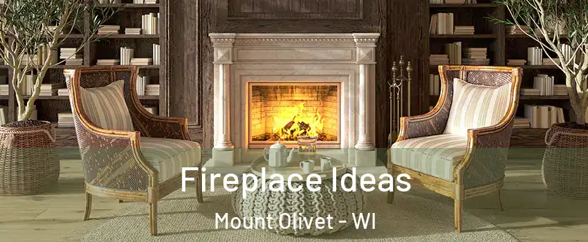 Fireplace Ideas Mount Olivet - WI