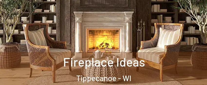 Fireplace Ideas Tippecanoe - WI