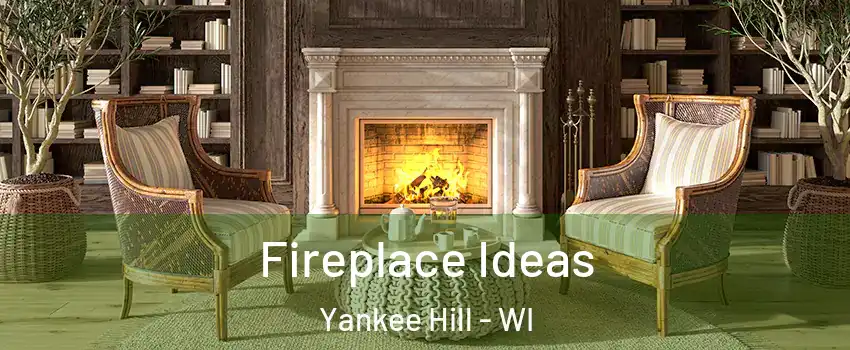 Fireplace Ideas Yankee Hill - WI