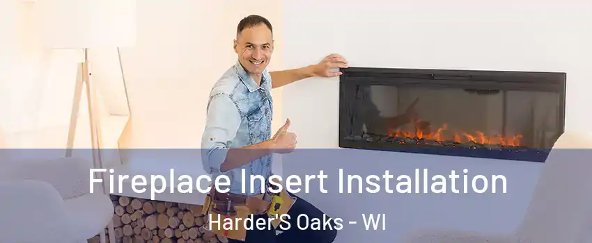 Fireplace Insert Installation Harder'S Oaks - WI