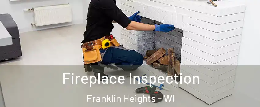 Fireplace Inspection Franklin Heights - WI