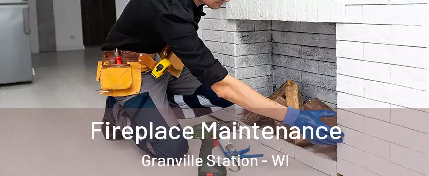 Fireplace Maintenance Granville Station - WI