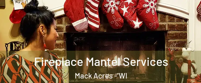 Fireplace Mantel Services Mack Acres - WI