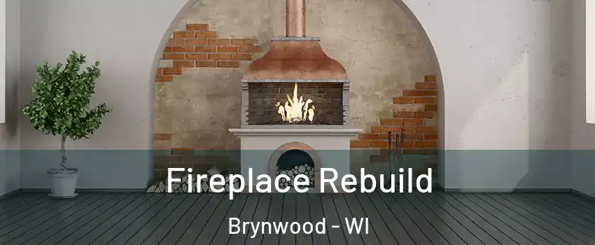 Fireplace Rebuild Brynwood - WI