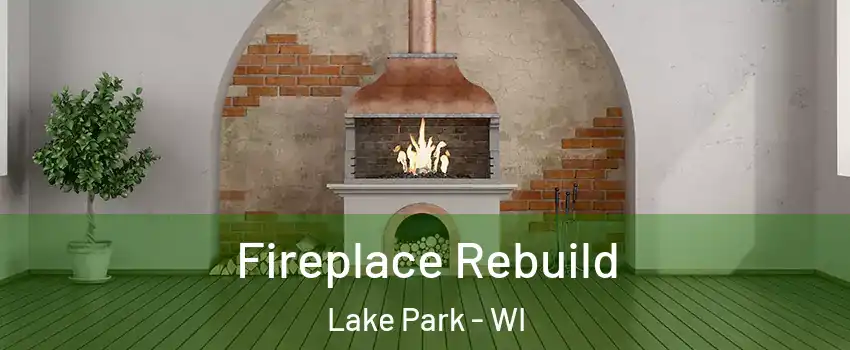 Fireplace Rebuild Lake Park - WI