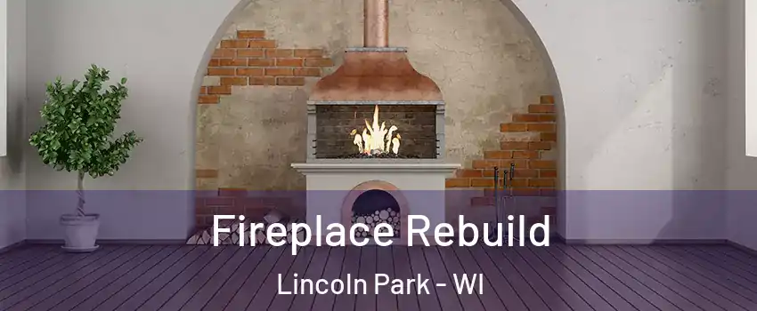 Fireplace Rebuild Lincoln Park - WI