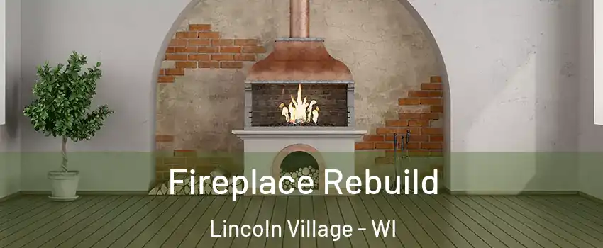 Fireplace Rebuild Lincoln Village - WI