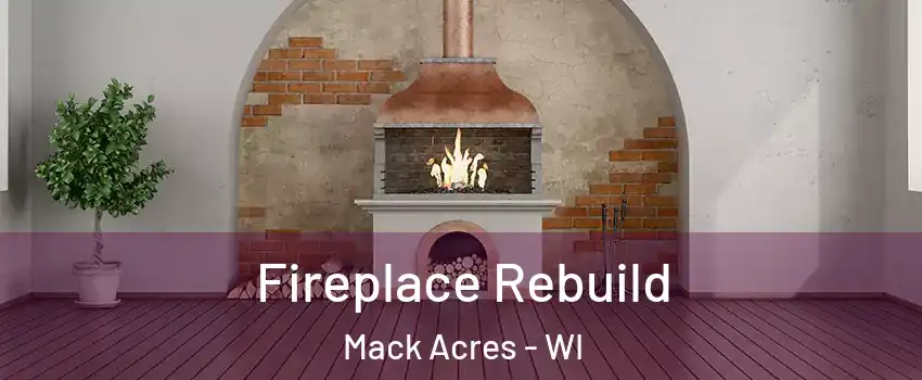 Fireplace Rebuild Mack Acres - WI