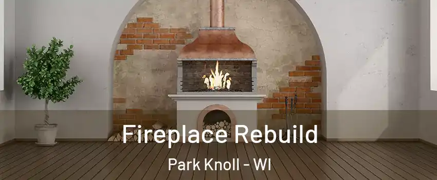 Fireplace Rebuild Park Knoll - WI