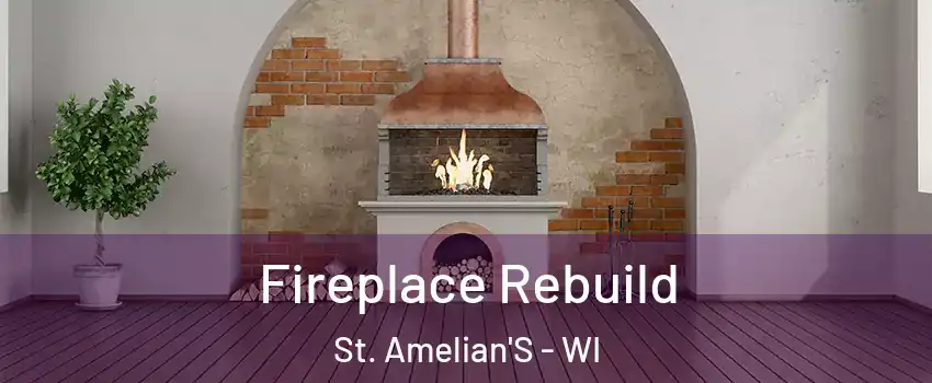 Fireplace Rebuild St. Amelian'S - WI