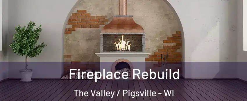 Fireplace Rebuild The Valley / Pigsville - WI