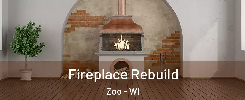 Fireplace Rebuild Zoo - WI