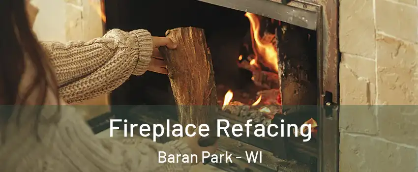 Fireplace Refacing Baran Park - WI