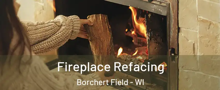 Fireplace Refacing Borchert Field - WI