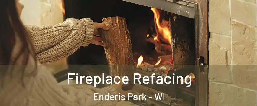 Fireplace Refacing Enderis Park - WI