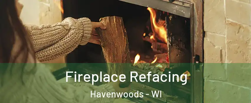 Fireplace Refacing Havenwoods - WI