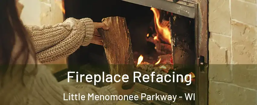 Fireplace Refacing Little Menomonee Parkway - WI