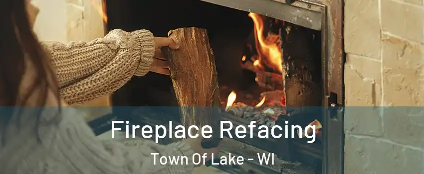 Fireplace Refacing Town Of Lake - WI