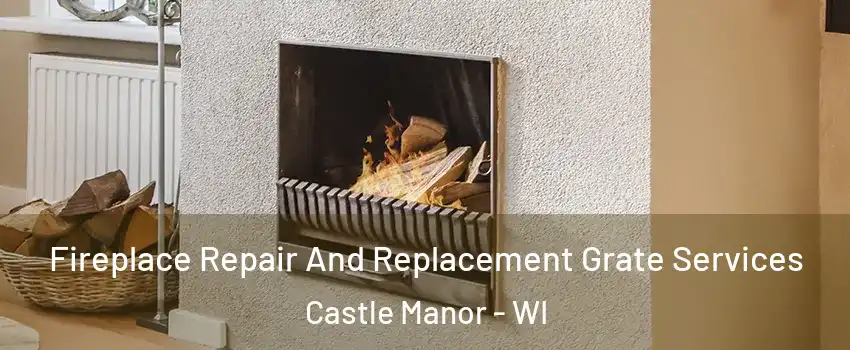 Fireplace Repair And Replacement Grate Services Castle Manor - WI