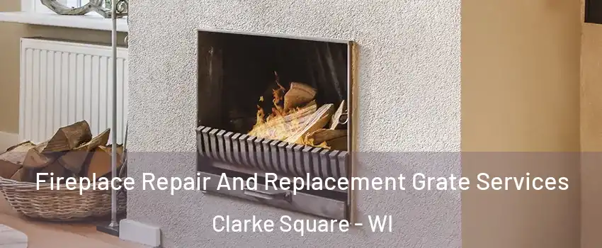 Fireplace Repair And Replacement Grate Services Clarke Square - WI