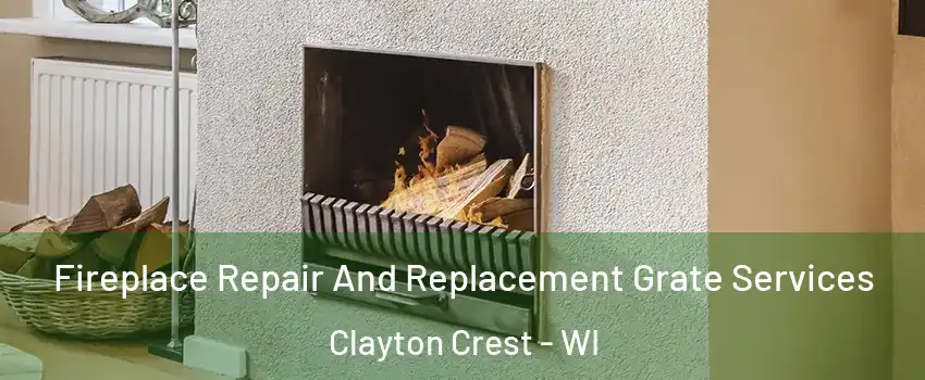 Fireplace Repair And Replacement Grate Services Clayton Crest - WI