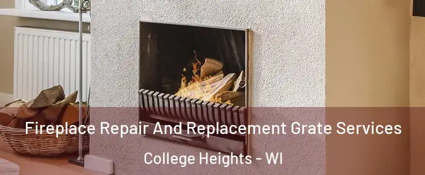 Fireplace Repair And Replacement Grate Services College Heights - WI